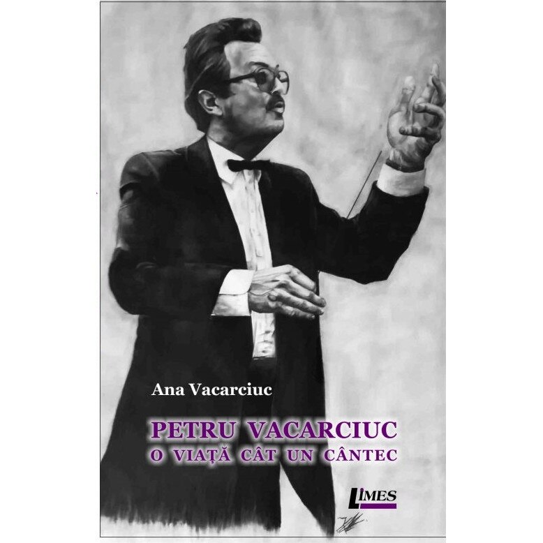 Petre Vacarciuc - O viata cat un cantec - Ana Vacarciuc
