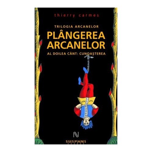 Plangerea arcanelor - Thierry Carmes