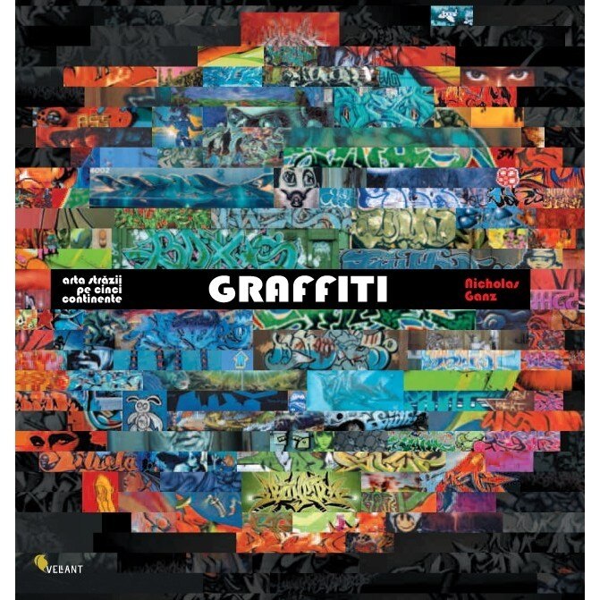 Graffiti, arta strazii pe cinci continente - Nicholas Ganz