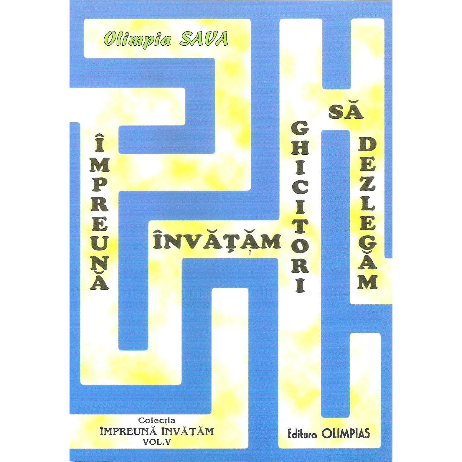 Impreuna invatam ghicitori sa dezlegam - Olimpia Sava