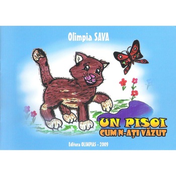 Un pisoi cum n-ati vazut - Olimpia Sava Un pisoi cum n-ati vazut - Olimpia Sava