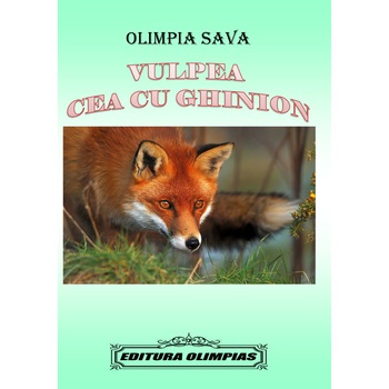 Vulpea cea cu ghinion - Olimpia Sava Vulpea cea cu ghinion - Olimpia Sava
