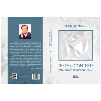 Texte si contexte. Abordari hermeneutice - Dorin Stefanescu, ed 2020 Texte si contexte. Abordari hermeneutice - Dorin Stefanescu, ed 2020