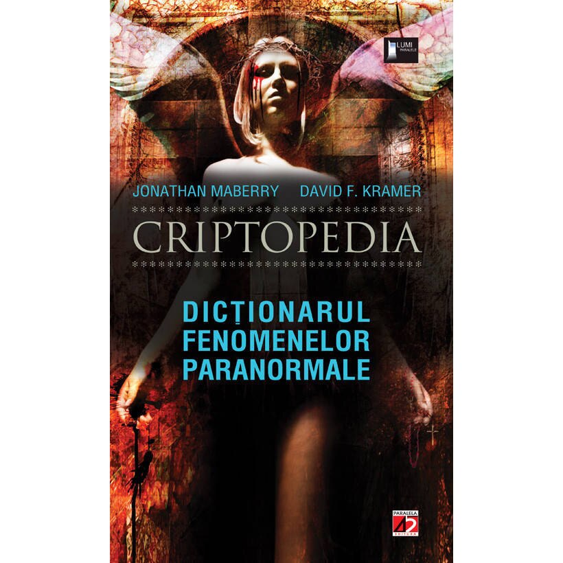 Criptopedia. Dictionarul Fenomenelor Paranormale
