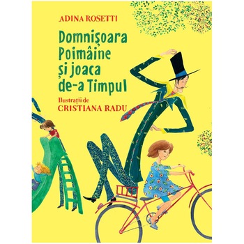 Domnisoara poimaine si joaca de-a timpul, Adina Rosetti Domnisoara poimaine si joaca de-a timpul, Adina Rosetti