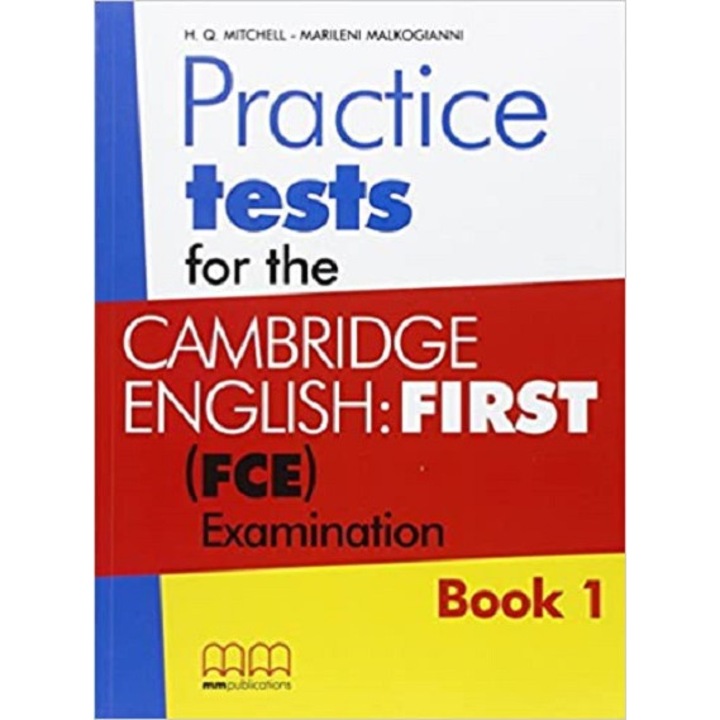 Practice Tests for the Cambridge English - First (FCE) Examination. Book 1 - Marileni MalkogianniH. Q. Mitchell