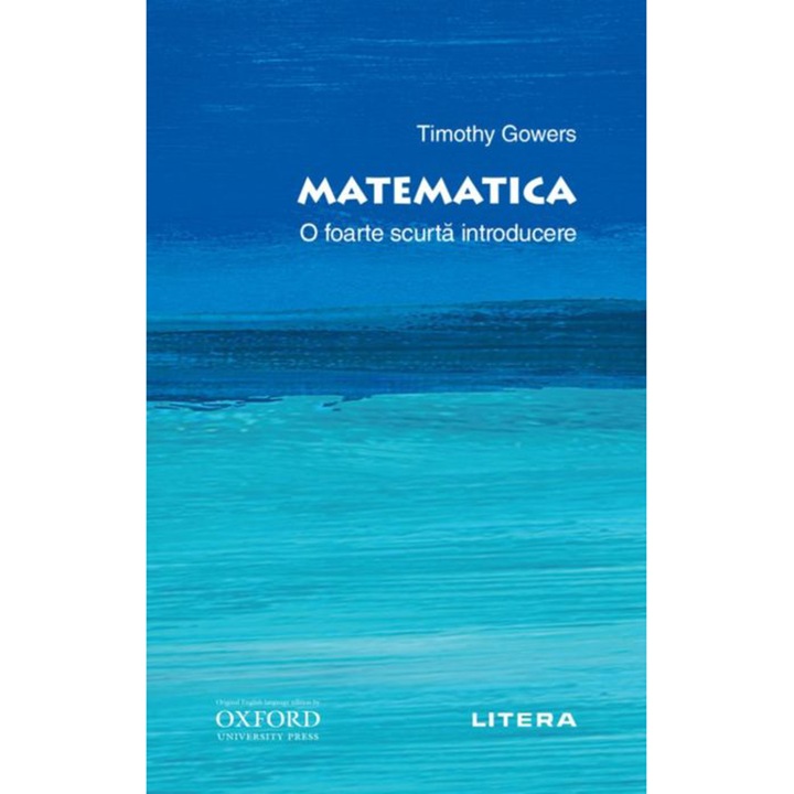 Oxford. Matematica . O foarte scurta introducere, Timothy Gowers