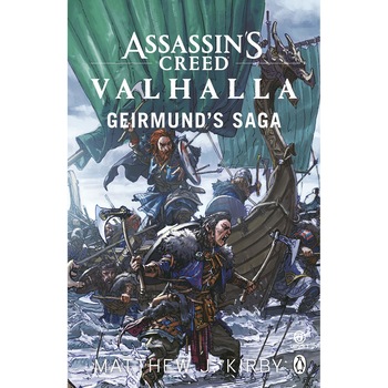 Assassin's Creed Valhalla: Geirmund's Saga - Matthew J. Kirby, editia 2020 Assassin's Creed Valhalla: Geirmund's Saga - Matthew J. Kirby, editia 2020