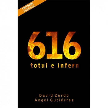 616 Totul e infern - David Zurdo, Angel Gutierrez Tapia 616 Totul e infern - David Zurdo, Angel Gutierrez Tapia