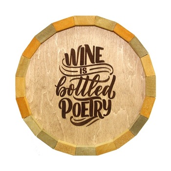 Tablou rotund din lemn cu diametrul 32 cm si mesajul Wine is bottled poetry Tablou rotund din lemn cu diametrul 32 cm si mesajul Wine is bottled poetry