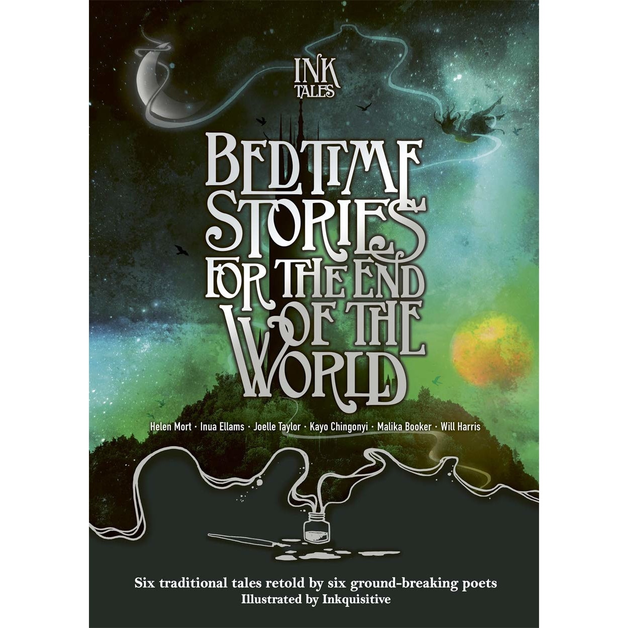 Ink Tales: Bedtime Stories for the End of the World - Helen Mort,Joelle Taylor,Will Harris,Malika Booker,Inua Ellams,Kayo Chingonyi, editia 2020