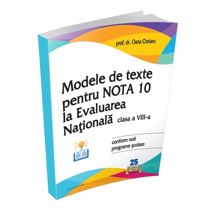 Modele De Texte Pentru Nota 10 La Evaluarea Nationala Clasa A Viii A Conform Noii Programe Scolare Emag Ro