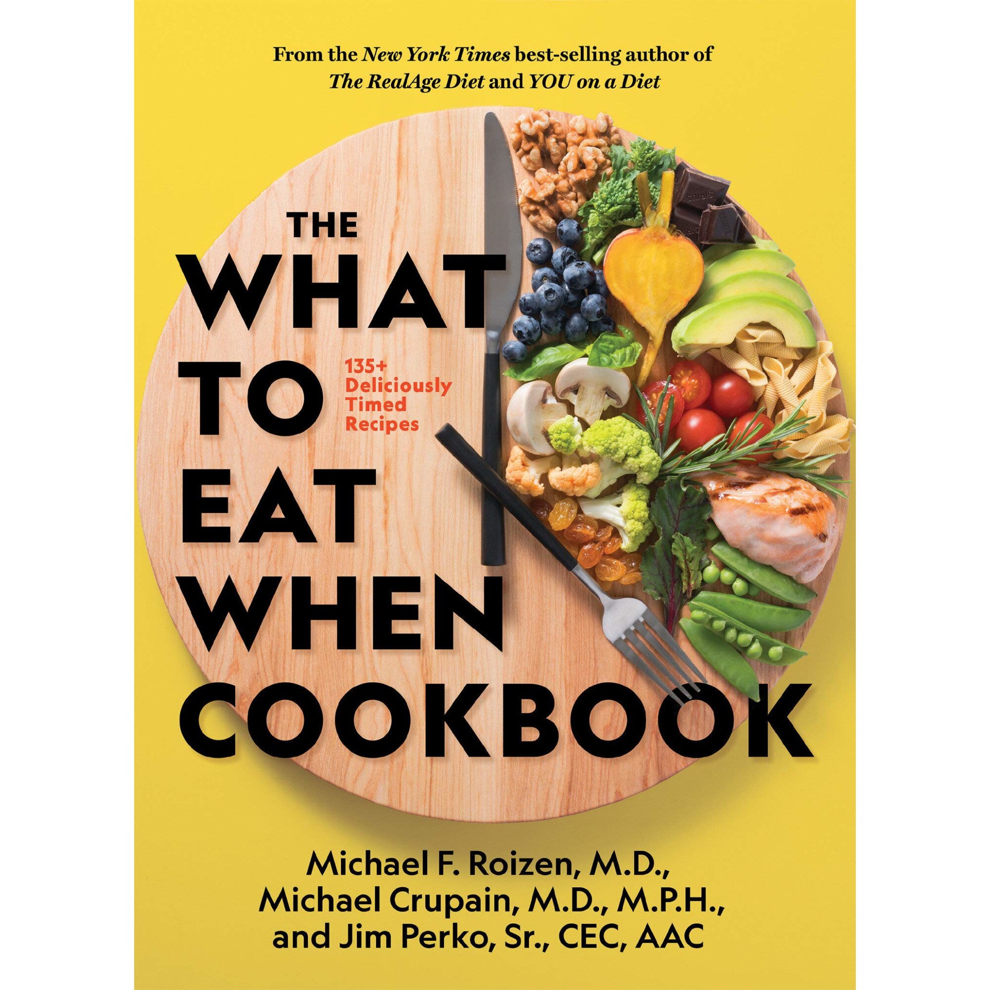 What to Eat When Cookbook - M.D. Michael F. RoizenMichael Crupain