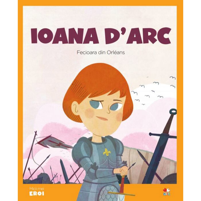 Micii eroi.Ioana d Arc