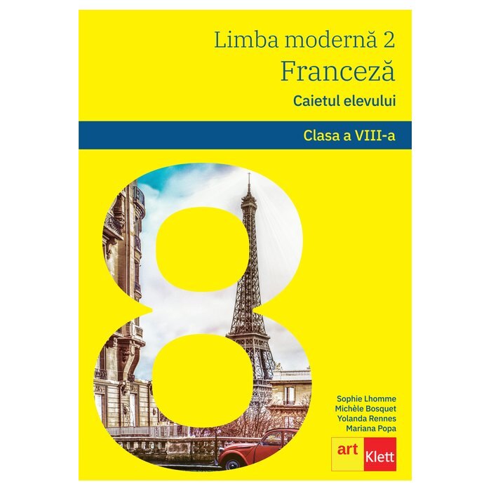 Franceza. Caietul elevului clasa a VIII-a - Sophie LhommeMichele BosquetYolanda Rennes
