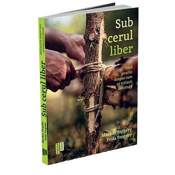 Sub cerul liber, Markus Torgeby, Frida Torgeby Sub cerul liber, Markus Torgeby, Frida Torgeby