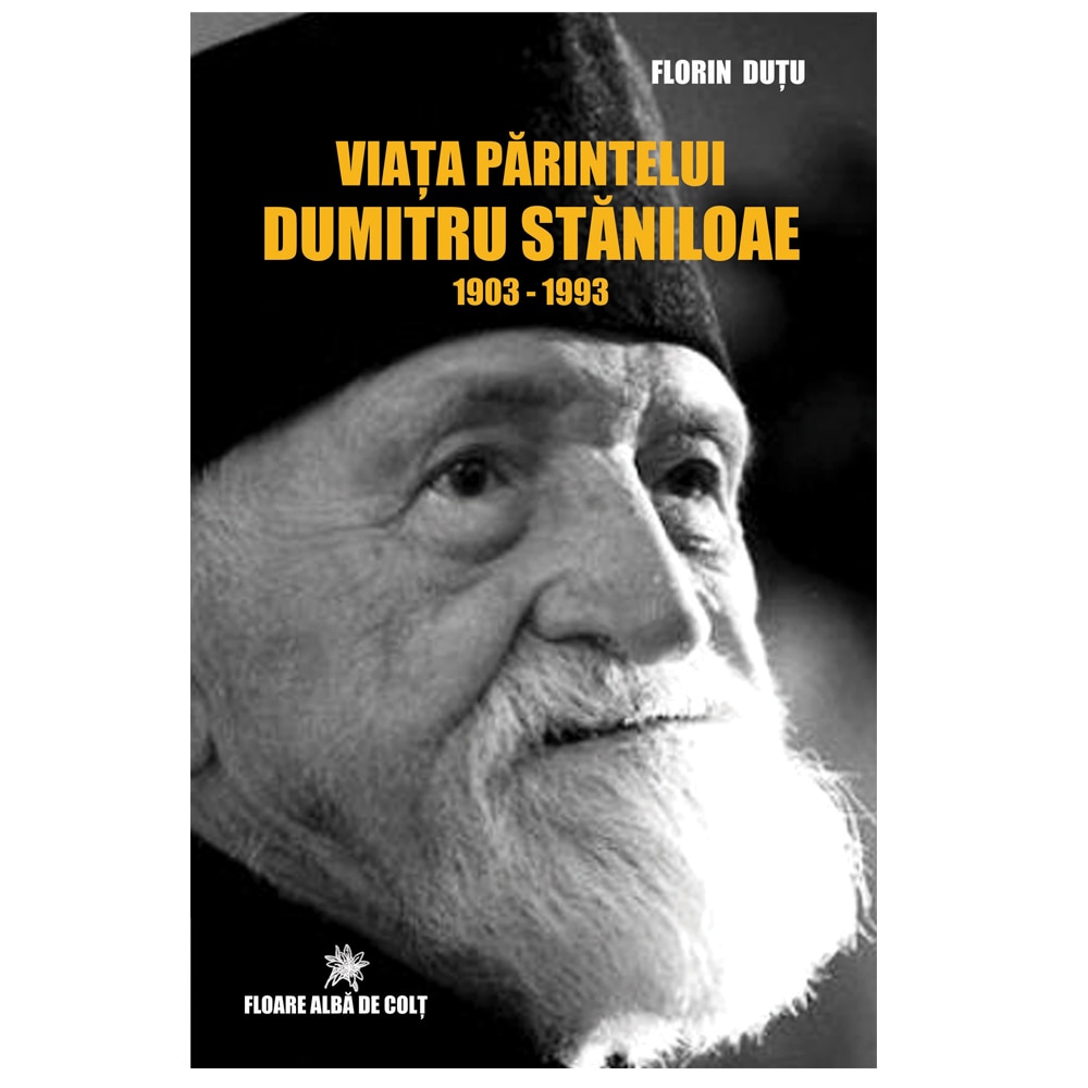 Viata Parintelui Dumitru Staniloae (1903-1993), Florin Dutu. 2020, 160 pagini