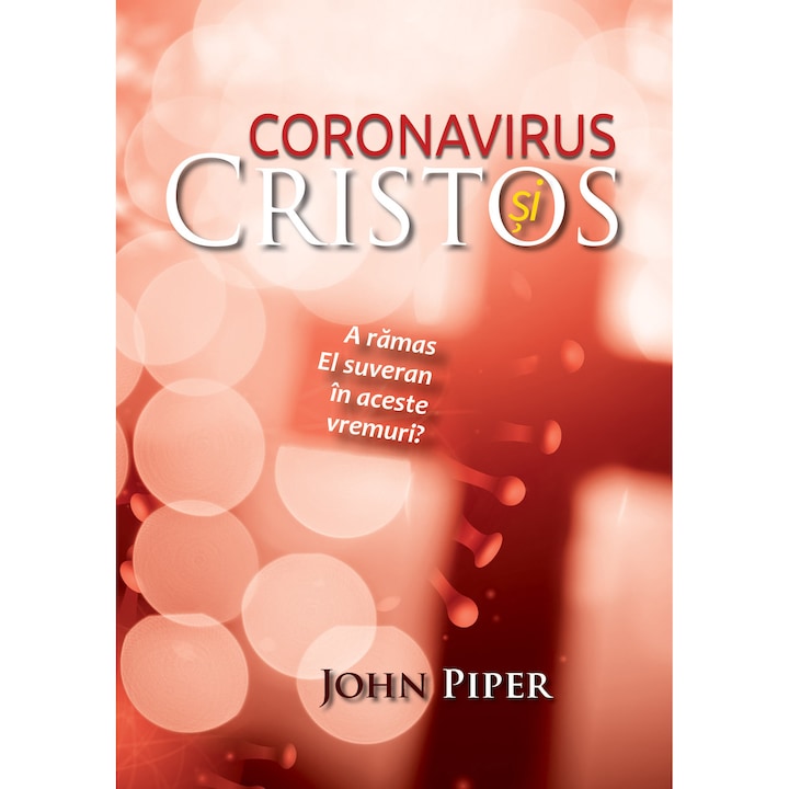 Coronavirus si Cristos de John Piper