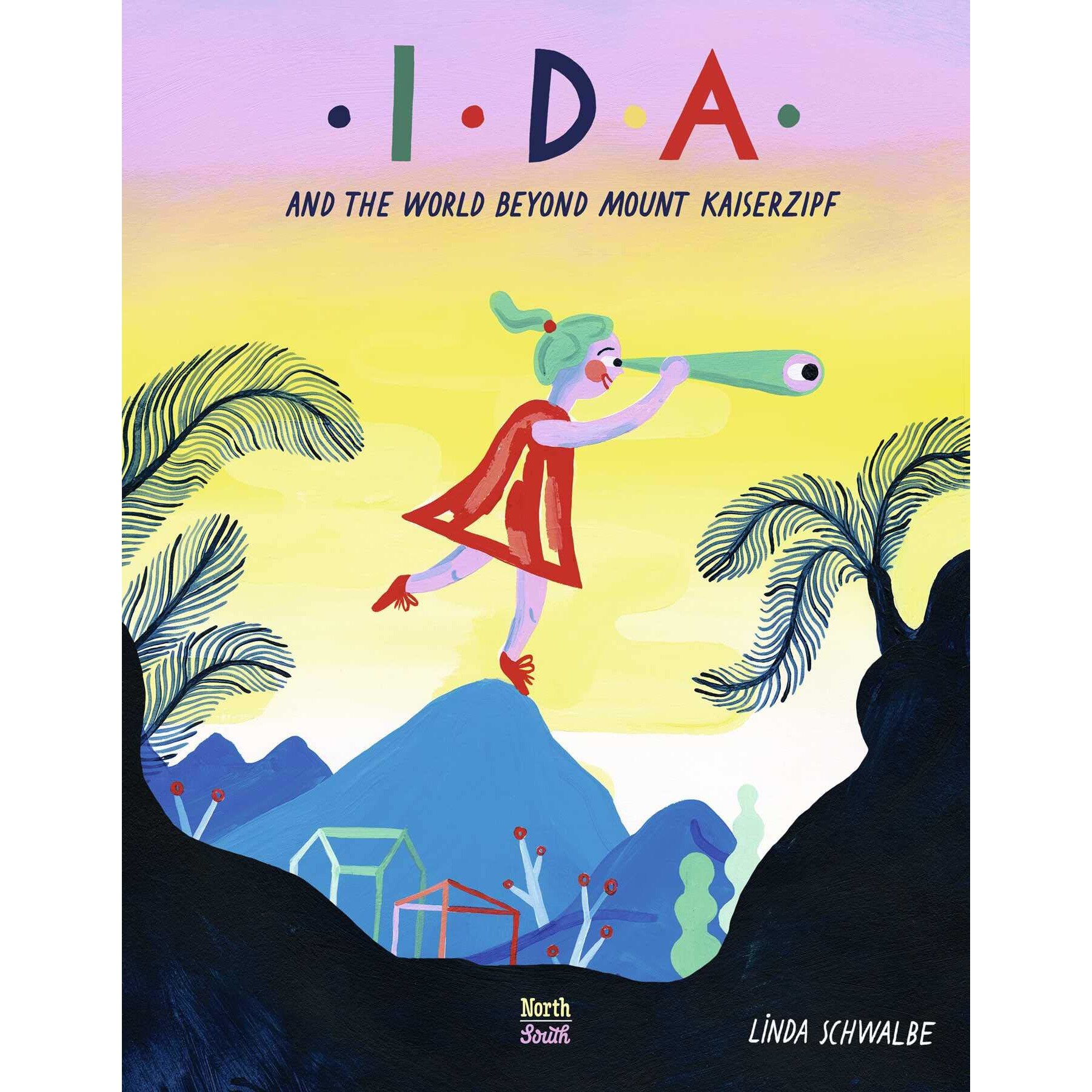 Ida and the World Beyond Mount Kaiserzipf - Linda SchwalbeDavid Henry Wilson, ed 2020