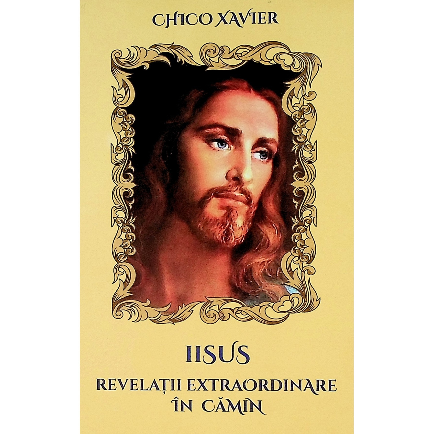 Iisus. Revelatii extraordinare in camin - Chico Xavier