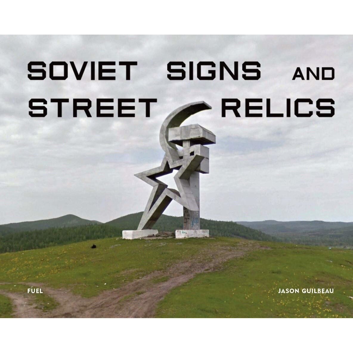 Soviet Signs and Street Relics - Jason Guilbeau