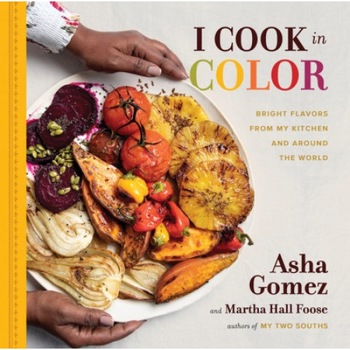 I Cook in Color - Asha GomezMartha Hall Foose I Cook in Color - Asha GomezMartha Hall Foose