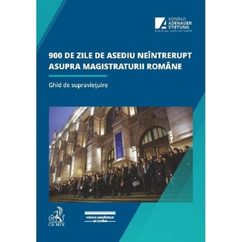 900 de zile de asediu neintrerupt asupra magistraturii romane. Ghid de supravietuire - Alinel Bodnar 900 de zile de asediu neintrerupt asupra magistraturii romane. Ghid de supravietuire - Alinel Bodnar