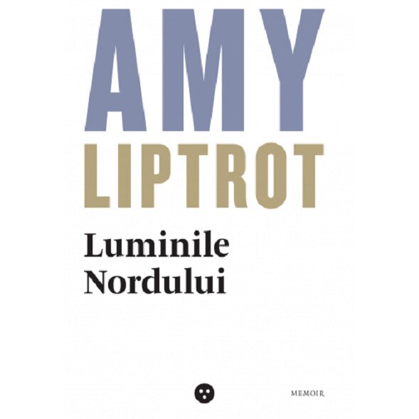 Luminile Nordului - Amy Liptrot