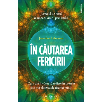 In cautarea fericirii - Jonathan Lehmann In cautarea fericirii - Jonathan Lehmann