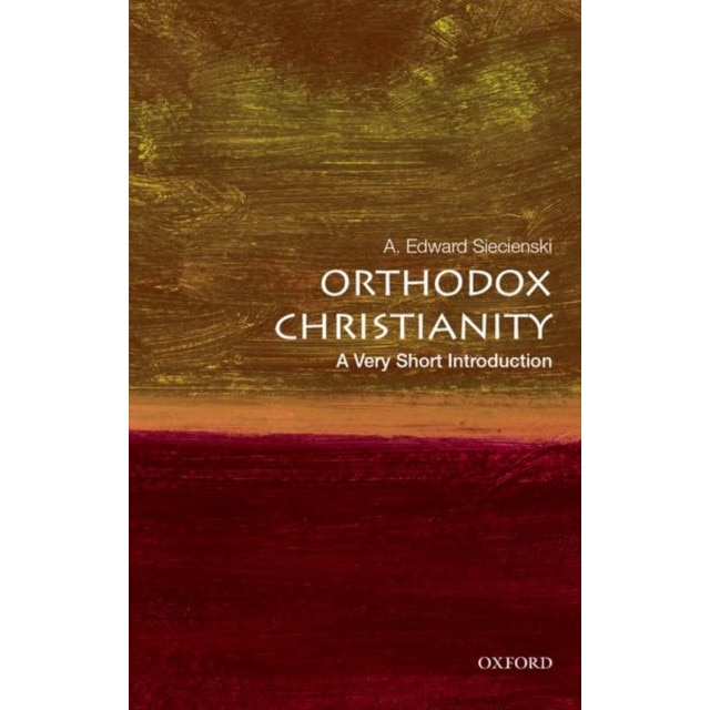 Orthodox Christianity: A Very Short Introduction, A. Edward Siecienski (Author)