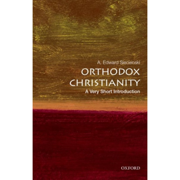 Orthodox Christianity: A Very Short Introduction, A. Edward Siecienski (Author)