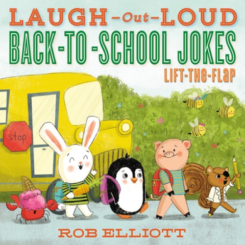 Laugh-Out-Loud Back to School Jokes: Lift-The-Flap, Rob Elliott (Author)