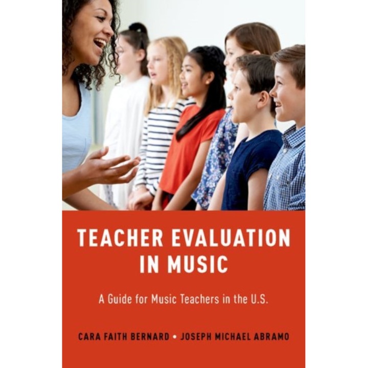 Teacher Evaluation in Music: A Guide for Music Teachers in the U.S., Cara Faith Bernard (Author)