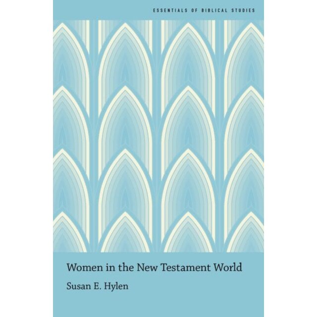 Women in the New Testament World, Susan E. Hylen (Author)