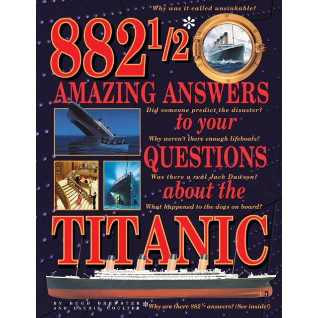 882-1/2 Amazing Answers to Your Questions about the Titanic, Hugh Brewster (Author)
