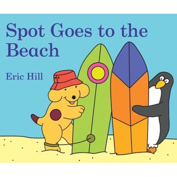 Spot Goes to the Beach, Eric Hill (Author) Spot Goes to the Beach, Eric Hill (Author)