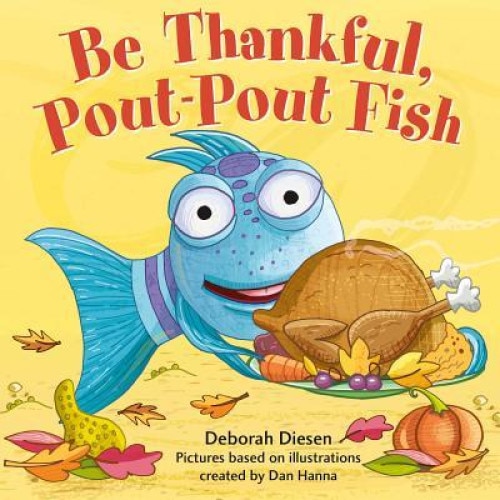 Be Thankful, Pout-Pout Fish, Deborah Diesen (Author)