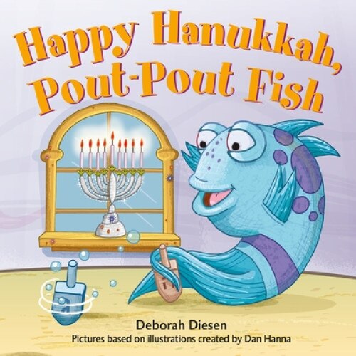Happy Hanukkah, Pout-Pout Fish, Dan Hanna (Illustrator)