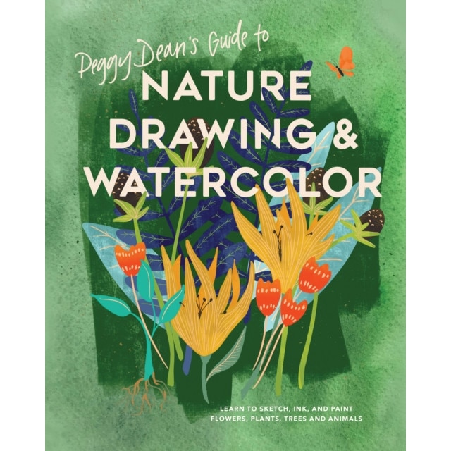 Peggy Dean's Guide to Nature Drawing and Watercolor: Learn to Sketch, Ink, and Paint Flowers, Plants, Tress, and Animals, Peggy Dean (Author)