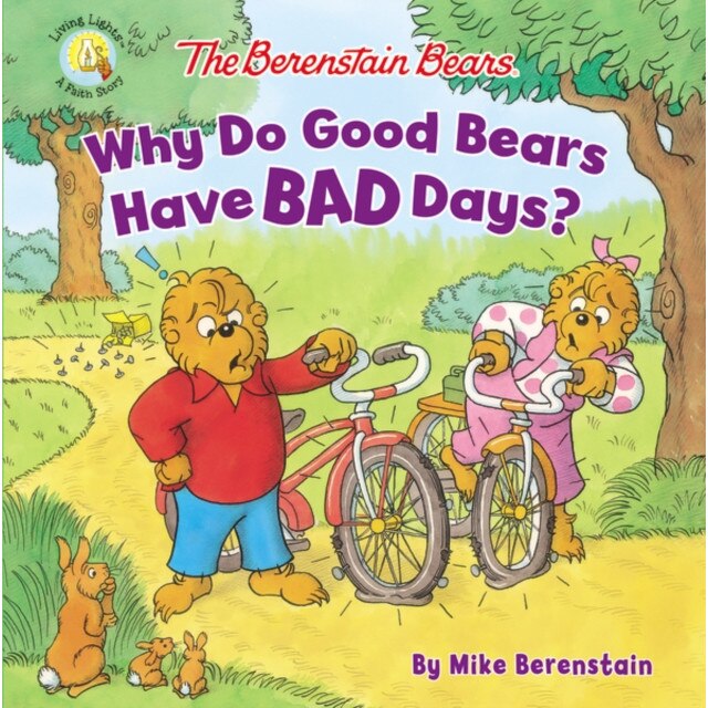The Berenstain Bears Why Do Good Bears Have Bad Days?, Mike Berenstain (Author)