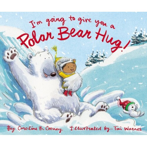 I'm Going to Give You a Polar Bear Hug, Caroline B. Cooney (Author)