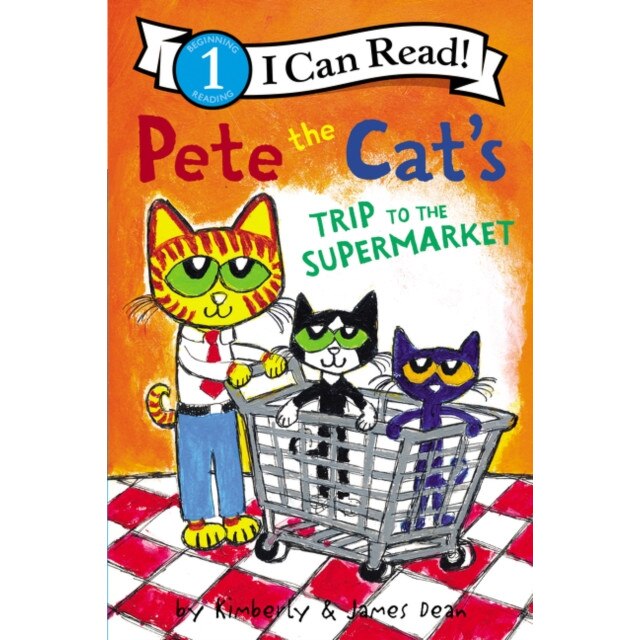 Pete the Cat's Trip to the Supermarket, James Dean (Author)