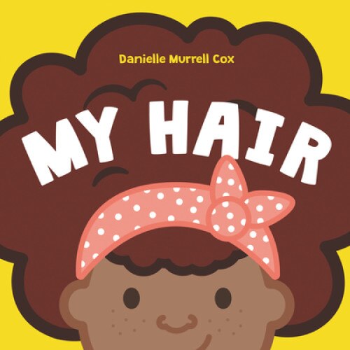 My Hair, Danielle Murrell Cox (Author)