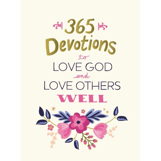 365 Devotions to Love God and Love Others Well, Zondervan (Author)