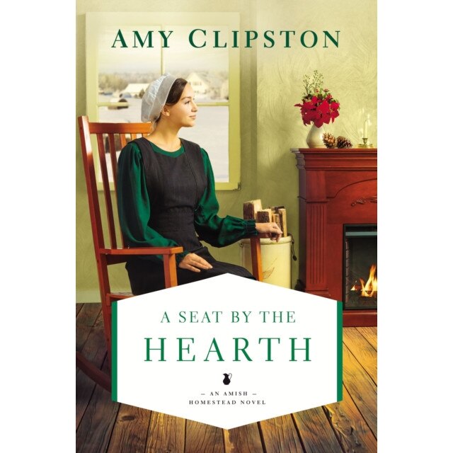 A Seat by the Hearth, Amy Clipston (Author)