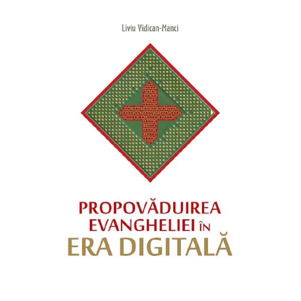 Propovaduirea Evangheliei in era digitala - Liviu Vidican-Manci