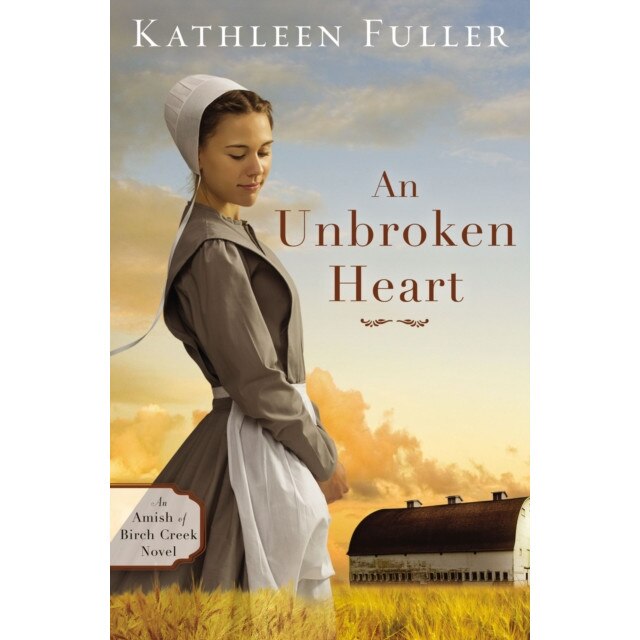 An Unbroken Heart, Kathleen Fuller (Author)
