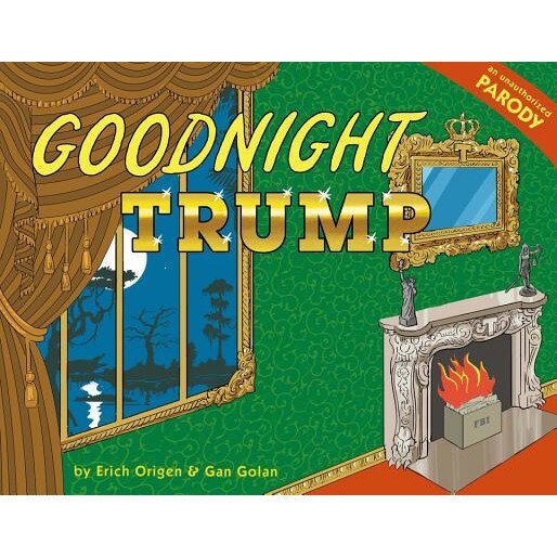 Goodnight Trump: A Parody, Erich Origen (Author)