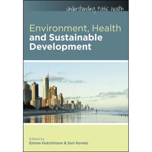 Environment, Health and Sustainable Development, 2nd Edition, Hutchinson (Author)