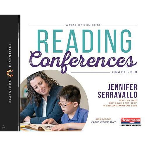 A Teacher's Guide to Reading Conferences: The Classroom Essentials Series, Jennifer Serravallo (Author)